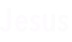 Jesus